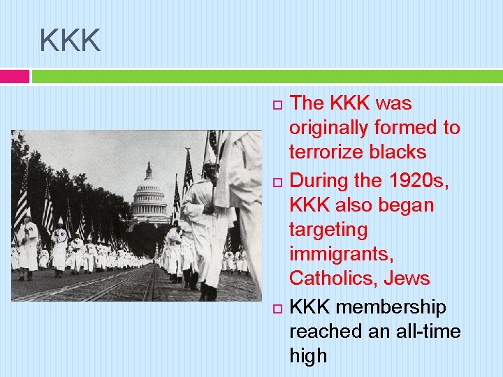 KKK The KKK was originally formed to terrorize blacks During the 1920 s, KKK