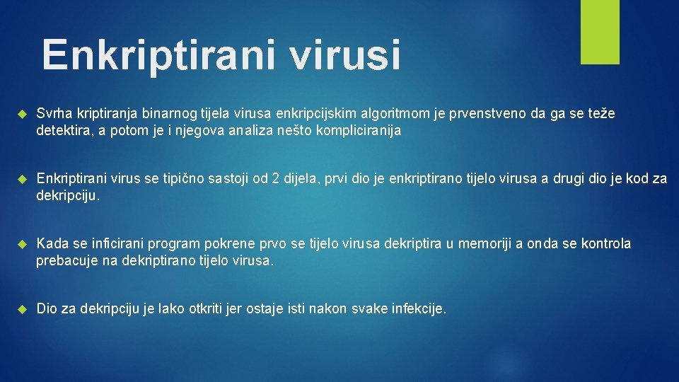 Enkriptirani virusi Svrha kriptiranja binarnog tijela virusa enkripcijskim algoritmom je prvenstveno da ga se Enkriptirani virusi Svrha kriptiranja binarnog tijela virusa enkripcijskim algoritmom je prvenstveno da ga se