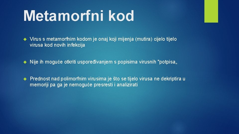 Metamorfni kod Virus s metamorfnim kodom je onaj koji mijenja (mutira) cijelo tijelo virusa Metamorfni kod Virus s metamorfnim kodom je onaj koji mijenja (mutira) cijelo tijelo virusa