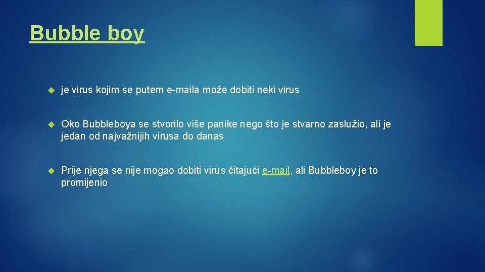 Bubble boy je virus kojim se putem e-maila može dobiti neki virus Oko Bubbleboya Bubble boy je virus kojim se putem e-maila može dobiti neki virus Oko Bubbleboya
