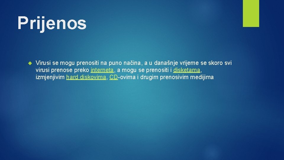 Prijenos Virusi se mogu prenositi na puno načina, a u današnje vrijeme se skoro Prijenos Virusi se mogu prenositi na puno načina, a u današnje vrijeme se skoro