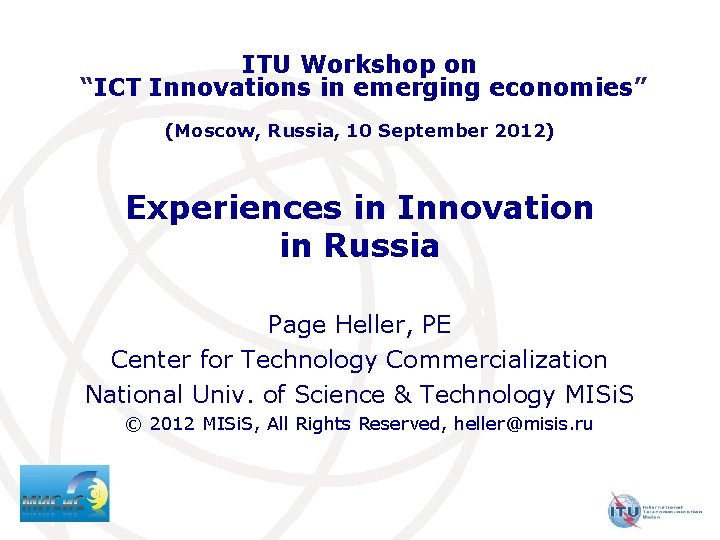 ITU Workshop on “ICT Innovations in emerging economies” (Moscow, Russia, 10 September 2012) Experiences