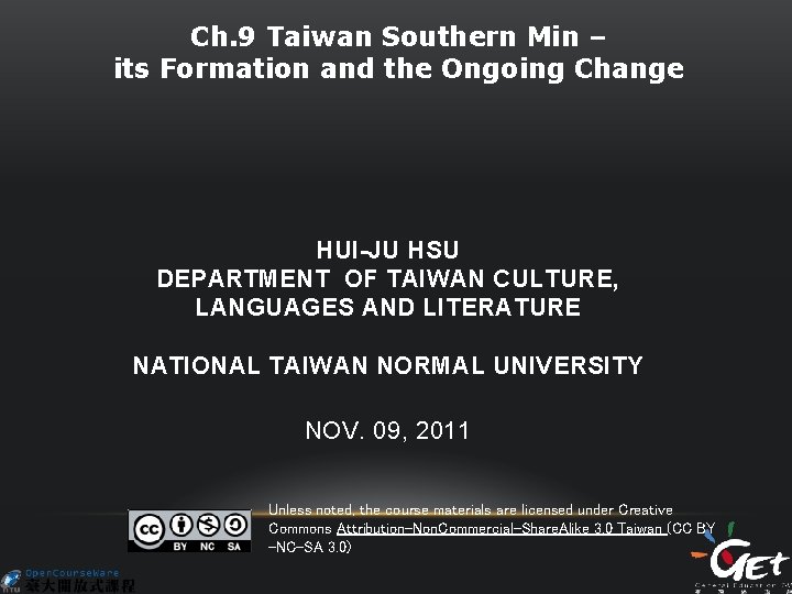 Ch. 9 Taiwan Southern Min – its Formation and the Ongoing Change HUI-JU HSU
