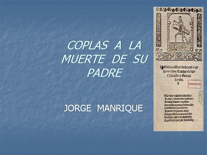 COPLAS A LA MUERTE DE SU PADRE JORGE MANRIQUE COPLAS A LA MUERTE DE SU PADRE JORGE MANRIQUE