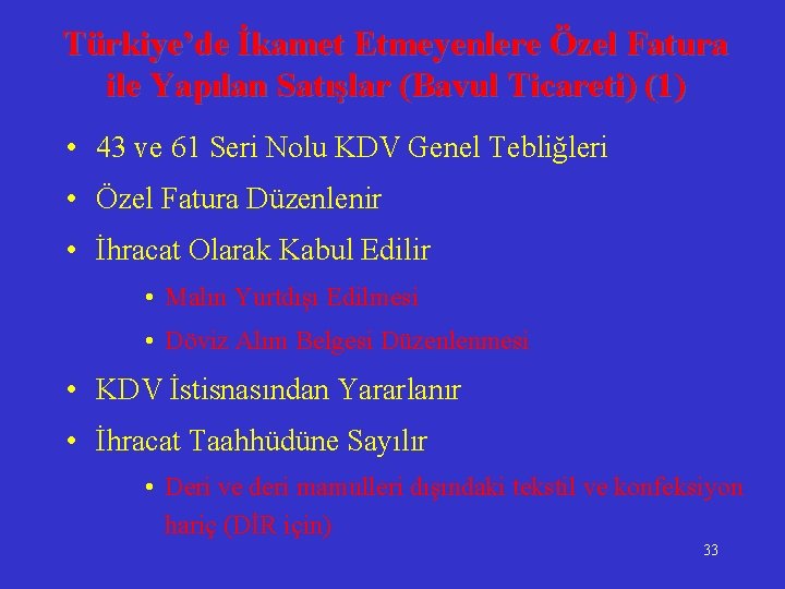 Türkiye’de İkamet Etmeyenlere Özel Fatura ile Yapılan Satışlar (Bavul Ticareti) (1) • 43 ve