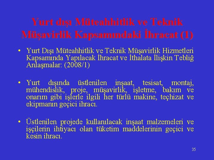 Yurt dışı Müteahhitlik ve Teknik Müşavirlik Kapsamındaki İhracat (1) • Yurt Dışı Müteahhitlik ve