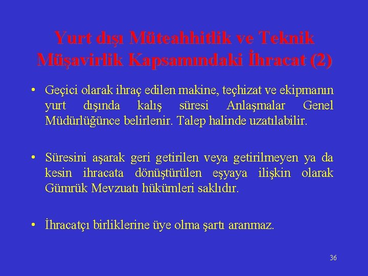 Yurt dışı Müteahhitlik ve Teknik Müşavirlik Kapsamındaki İhracat (2) • Geçici olarak ihraç edilen