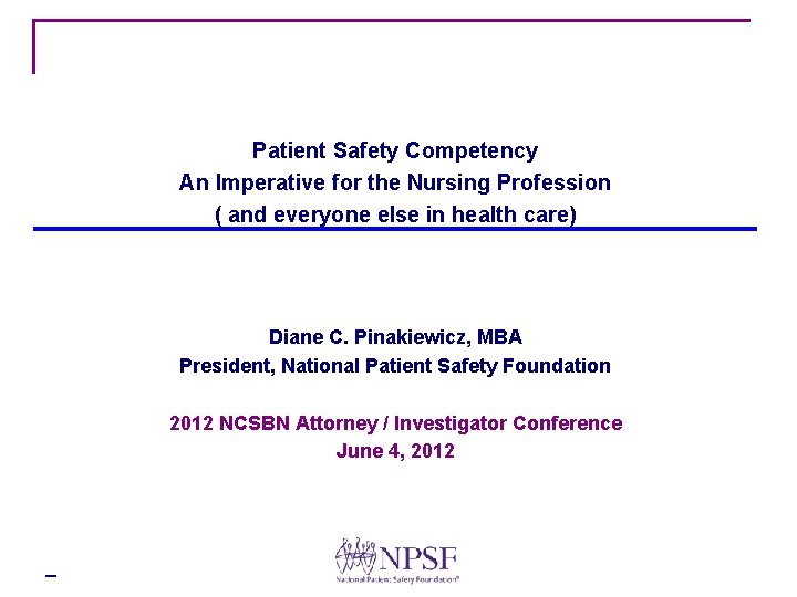 Patient Safety Competency An Imperative for the Nursing Profession ( and everyone else in