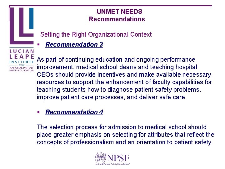 UNMET NEEDS Recommendations Setting the Right Organizational Context § Recommendation 3 As part of