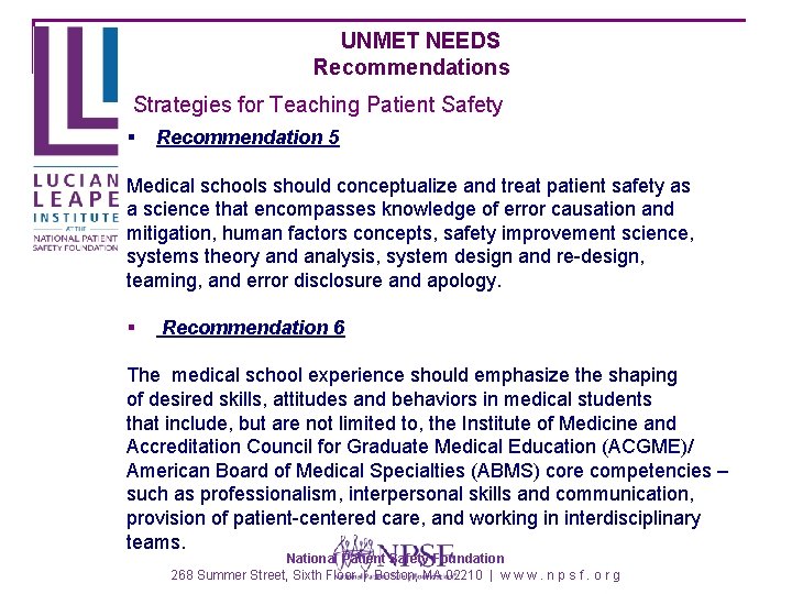 UNMET NEEDS Recommendations Strategies for Teaching Patient Safety § Recommendation 5 Medical schools should