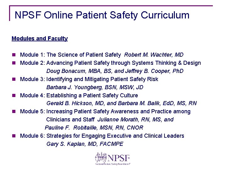  NPSF Online Patient Safety Curriculum Modules and Faculty n Module 1: The Science