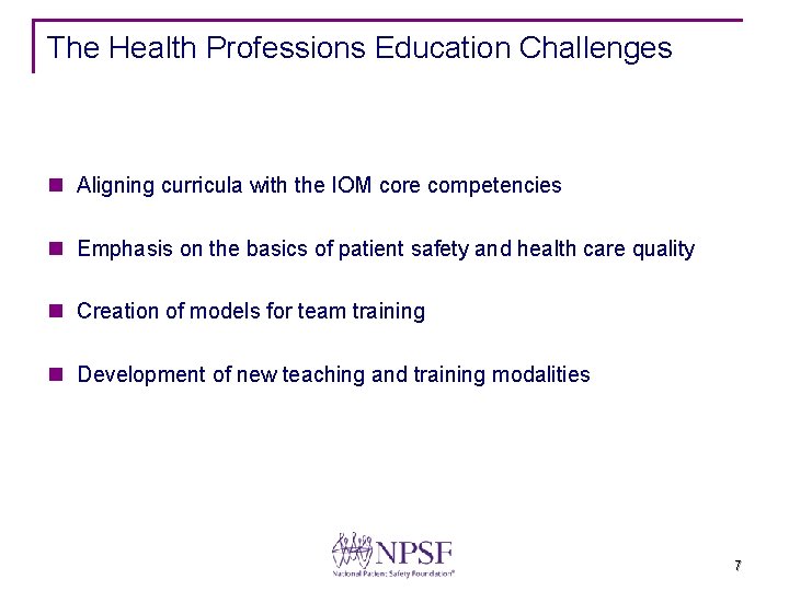 The Health Professions Education Challenges n Aligning curricula with the IOM core competencies n