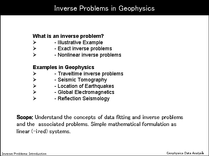 Inverse Problems in Geophysics What is an inverse problem? Ø - Illustrative Example Ø