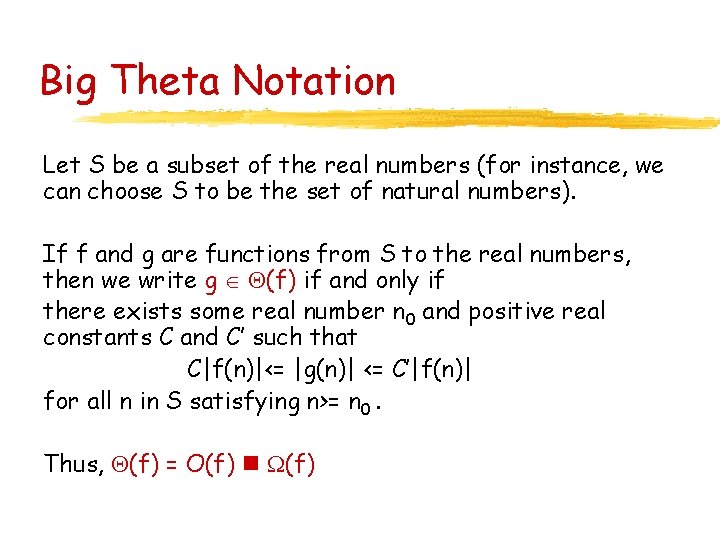 Big Theta Notation Let S be a subset of the real numbers (for instance,