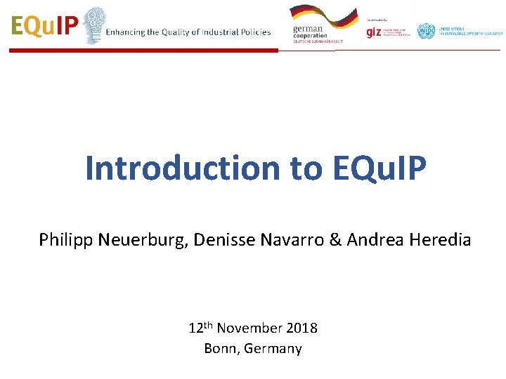 Introduction to EQu. IP Philipp Neuerburg, Denisse Navarro & Andrea Heredia 12 th November