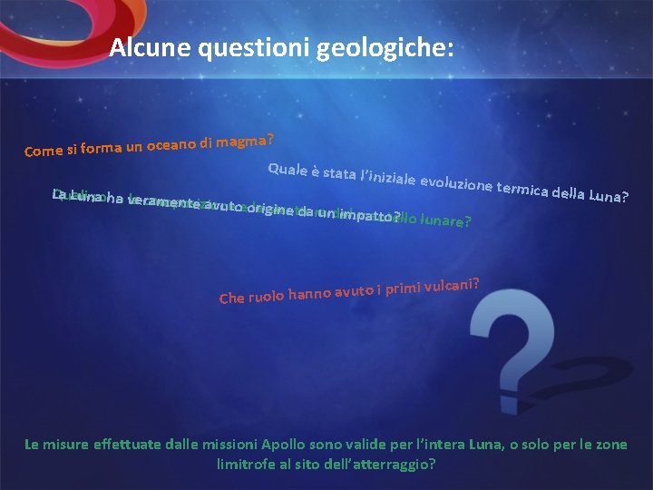 Alcune questioni geologiche: di Come si forma un oceano magma? Quale è stata l’