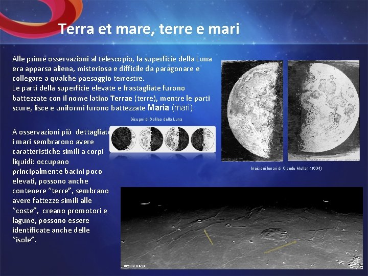 Terra et mare, terre e mari Alle prime osservazioni al telescopio, la superficie della