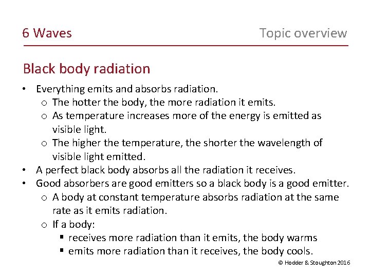 6 Waves Topic overview Black body radiation • Everything emits and absorbs radiation. o