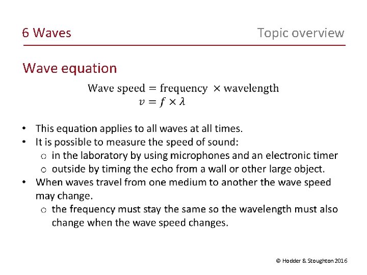 6 Waves Topic overview Wave equation © Hodder & Stoughton 2016 