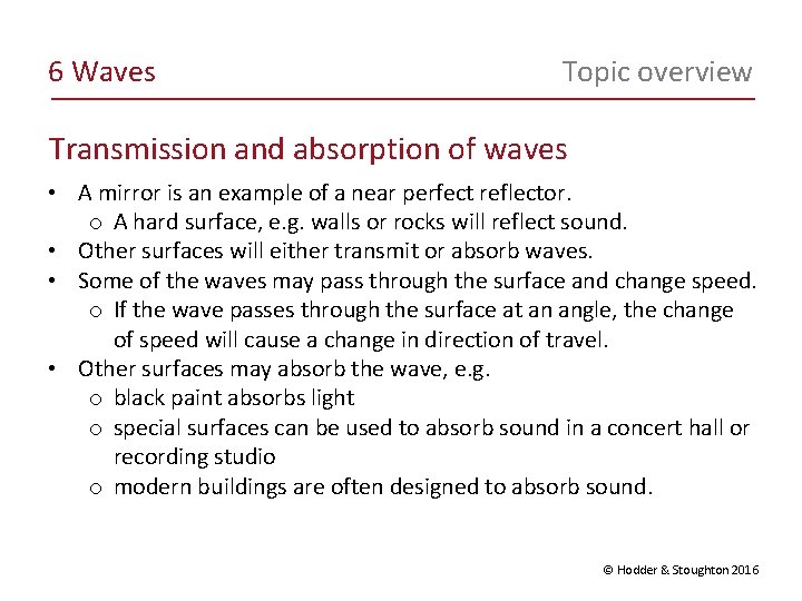 6 Waves Topic overview Transmission and absorption of waves • A mirror is an