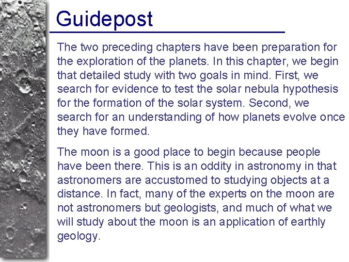 Guidepost The two preceding chapters have been preparation for the exploration of the planets.