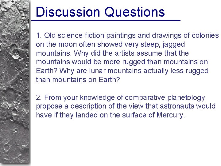 Discussion Questions 1. Old science-fiction paintings and drawings of colonies on the moon often