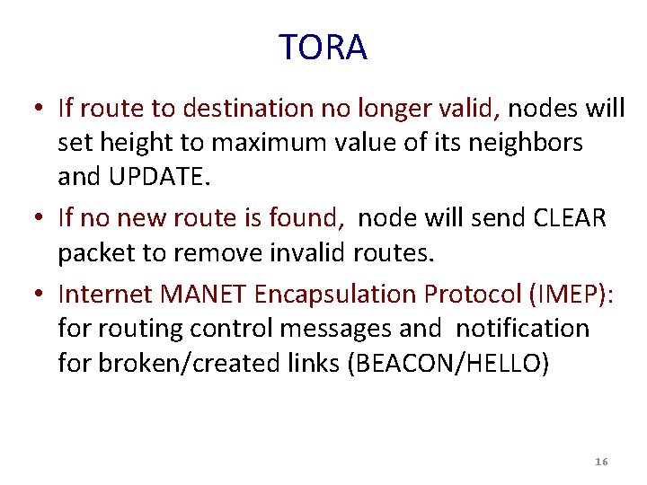 TORA • If route to destination no longer valid, nodes will set height to