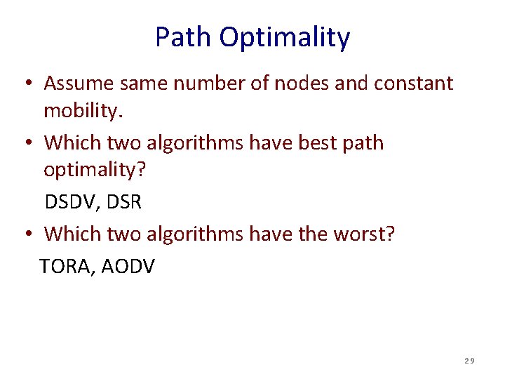 Path Optimality • Assume same number of nodes and constant mobility. • Which two