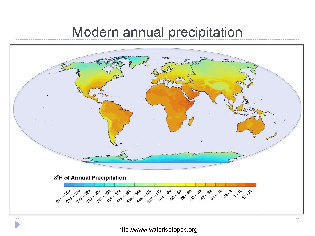 Modern annual precipitation http: //www. waterisotopes. org 