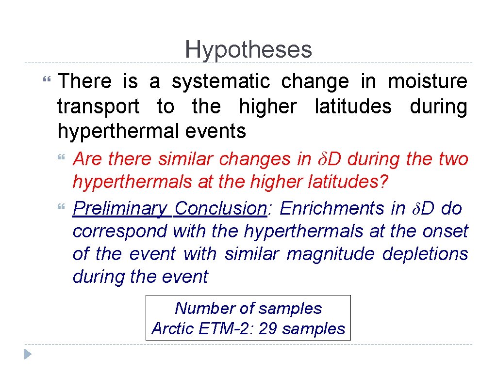 Hypotheses There is a systematic change in moisture transport to the higher latitudes during