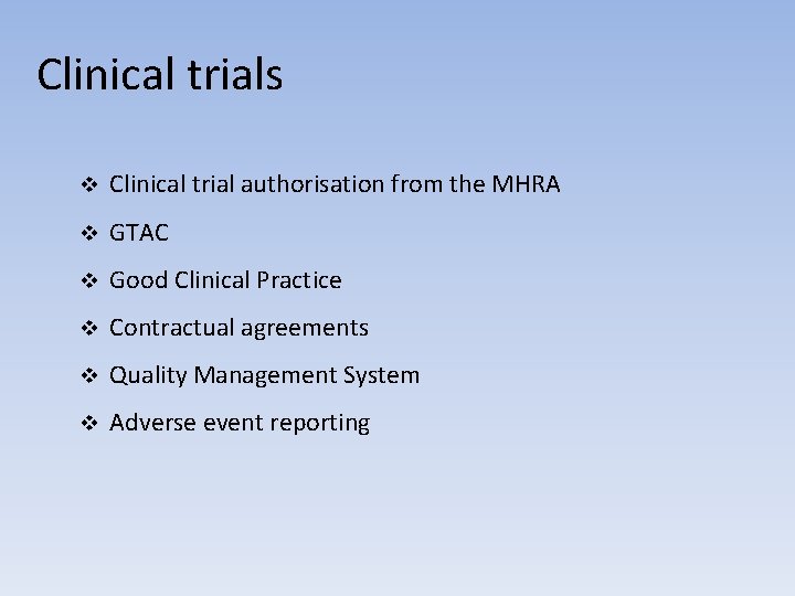 Clinical trials v Clinical trial authorisation from the MHRA v GTAC v Good Clinical