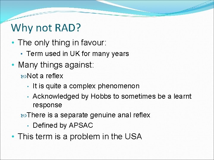 Why not RAD? • The only thing in favour: • Term used in UK Why not RAD? • The only thing in favour: • Term used in UK