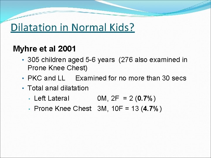 Dilatation in Normal Kids? Myhre et al 2001 • 305 children aged 5 -6 Dilatation in Normal Kids? Myhre et al 2001 • 305 children aged 5 -6