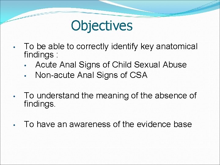 Objectives • To be able to correctly identify key anatomical findings : • Acute Objectives • To be able to correctly identify key anatomical findings : • Acute