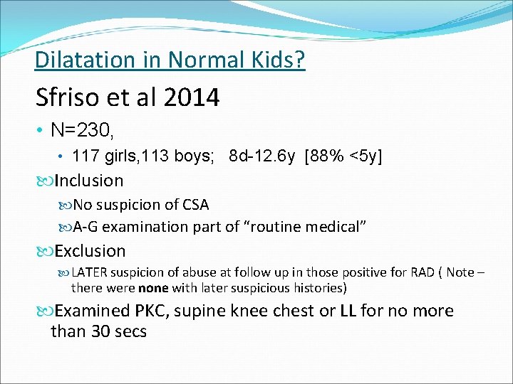 Dilatation in Normal Kids? Sfriso et al 2014 • N=230, • 117 girls, 113 Dilatation in Normal Kids? Sfriso et al 2014 • N=230, • 117 girls, 113