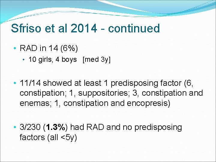 Sfriso et al 2014 - continued • RAD in 14 (6%) • 10 girls, Sfriso et al 2014 - continued • RAD in 14 (6%) • 10 girls,
