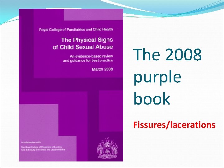 The 2008 purple book Fissures/lacerations The 2008 purple book Fissures/lacerations