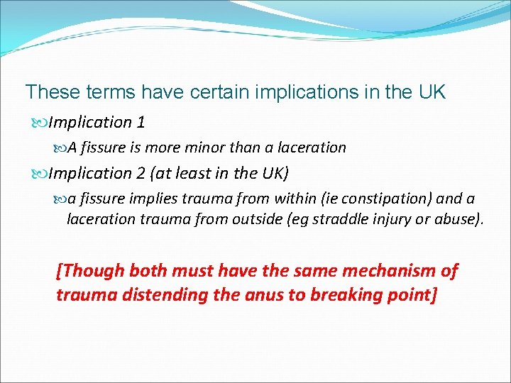 These terms have certain implications in the UK Implication 1 A fissure is more These terms have certain implications in the UK Implication 1 A fissure is more