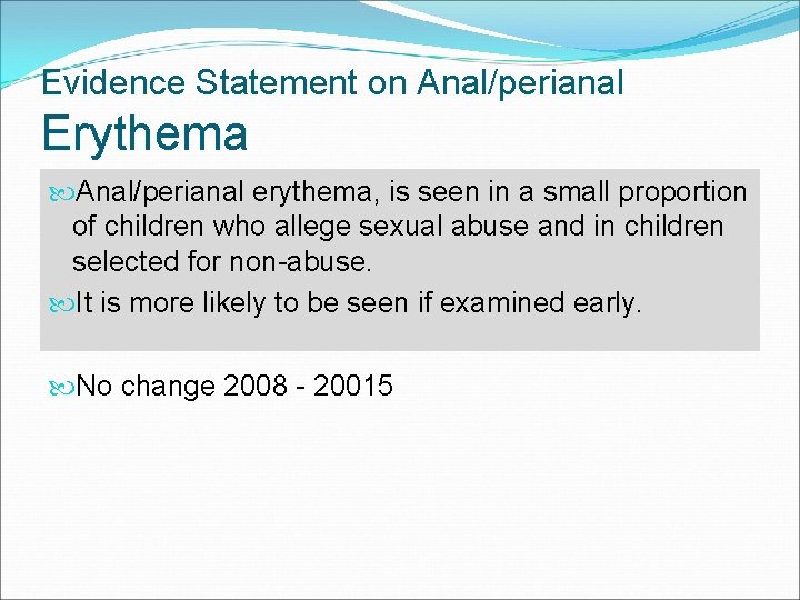 Evidence Statement on Anal/perianal Erythema Anal/perianal erythema, is seen in a small proportion of Evidence Statement on Anal/perianal Erythema Anal/perianal erythema, is seen in a small proportion of