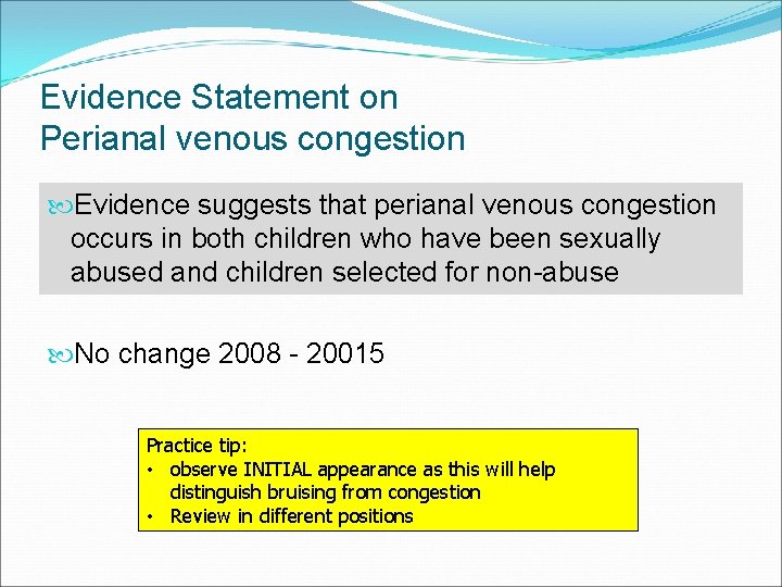 Evidence Statement on Perianal venous congestion Evidence suggests that perianal venous congestion occurs in Evidence Statement on Perianal venous congestion Evidence suggests that perianal venous congestion occurs in