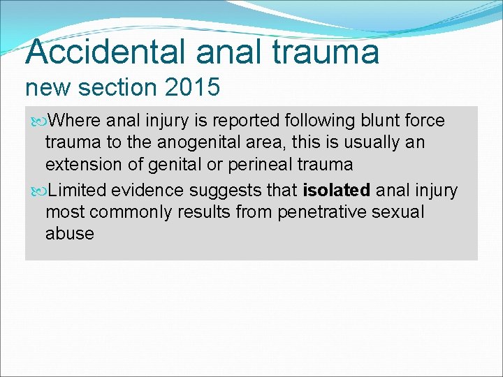Accidental anal trauma new section 2015 Where anal injury is reported following blunt force Accidental anal trauma new section 2015 Where anal injury is reported following blunt force