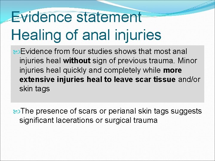 Evidence statement Healing of anal injuries Evidence from four studies shows that most anal Evidence statement Healing of anal injuries Evidence from four studies shows that most anal