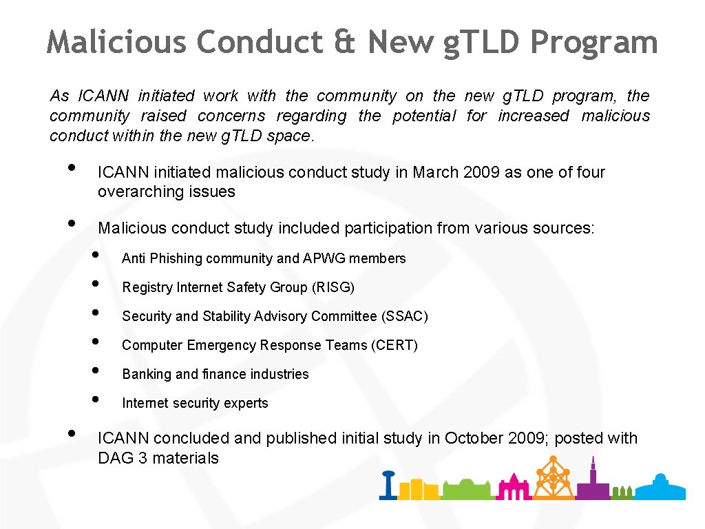 Malicious Conduct & New g. TLD Program As ICANN initiated work with the community