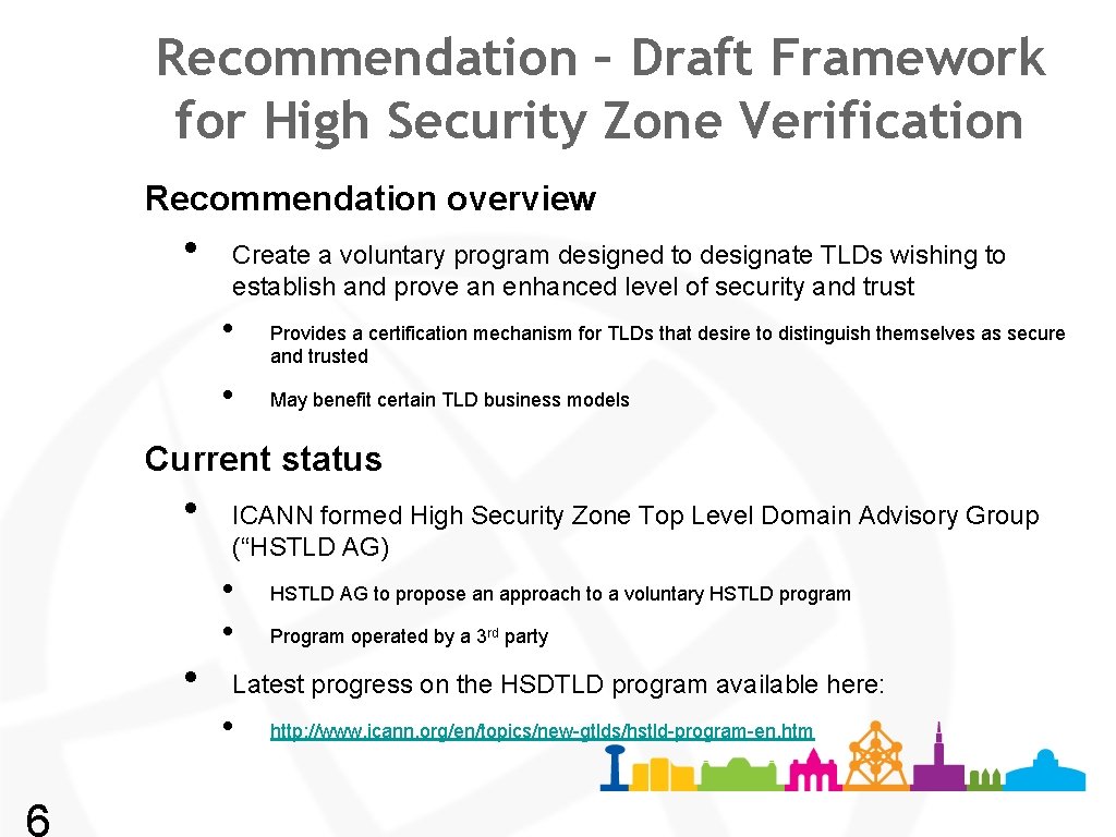 Recommendation – Draft Framework for High Security Zone Verification Recommendation overview • Create a