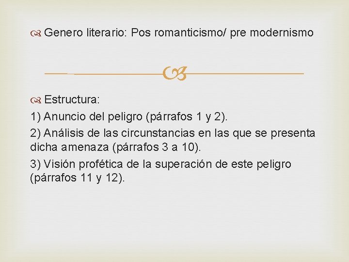Genero literario: Pos romanticismo/ pre modernismo Estructura: 1) Anuncio del peligro (párrafos 1 Genero literario: Pos romanticismo/ pre modernismo Estructura: 1) Anuncio del peligro (párrafos 1