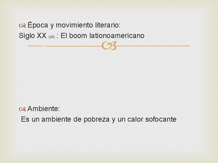 Época y movimiento literario: Siglo XX (20) : El boom lationoamericano Ambiente: Es Época y movimiento literario: Siglo XX (20) : El boom lationoamericano Ambiente: Es