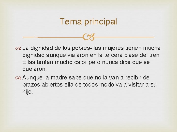 Tema principal La dignidad de los pobres- las mujeres tienen mucha dignidad aunque viajaron Tema principal La dignidad de los pobres- las mujeres tienen mucha dignidad aunque viajaron