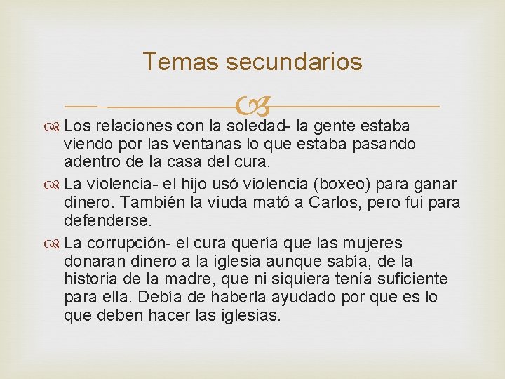 Temas secundarios Los relaciones con la soledad- la gente estaba viendo por las ventanas Temas secundarios Los relaciones con la soledad- la gente estaba viendo por las ventanas