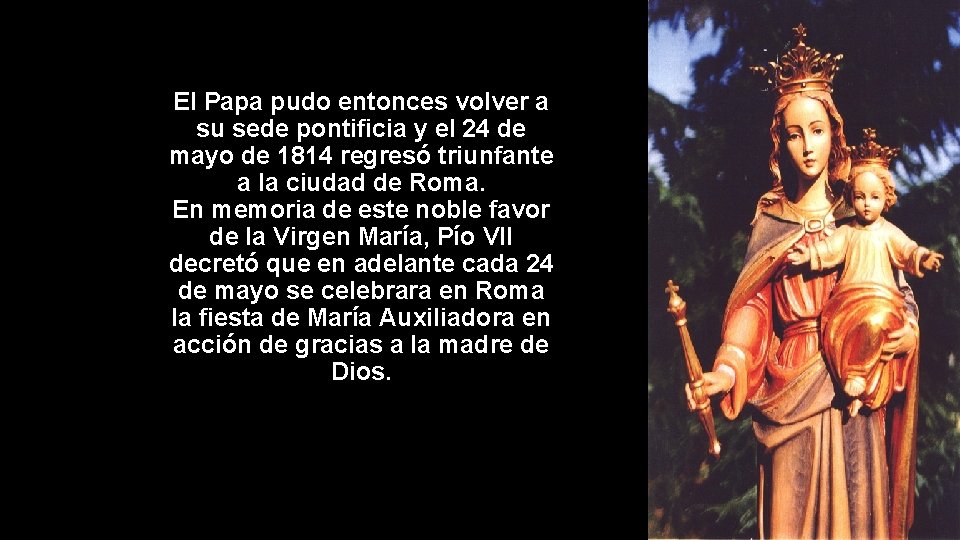 El Papa pudo entonces volver a su sede pontificia y el 24 de mayo