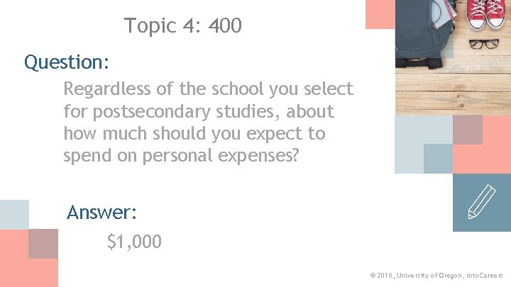 Topic 4: 400 Question: Regardless of the school you select for postsecondary studies, about